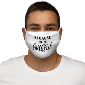 Because He Is Faithful - Mask